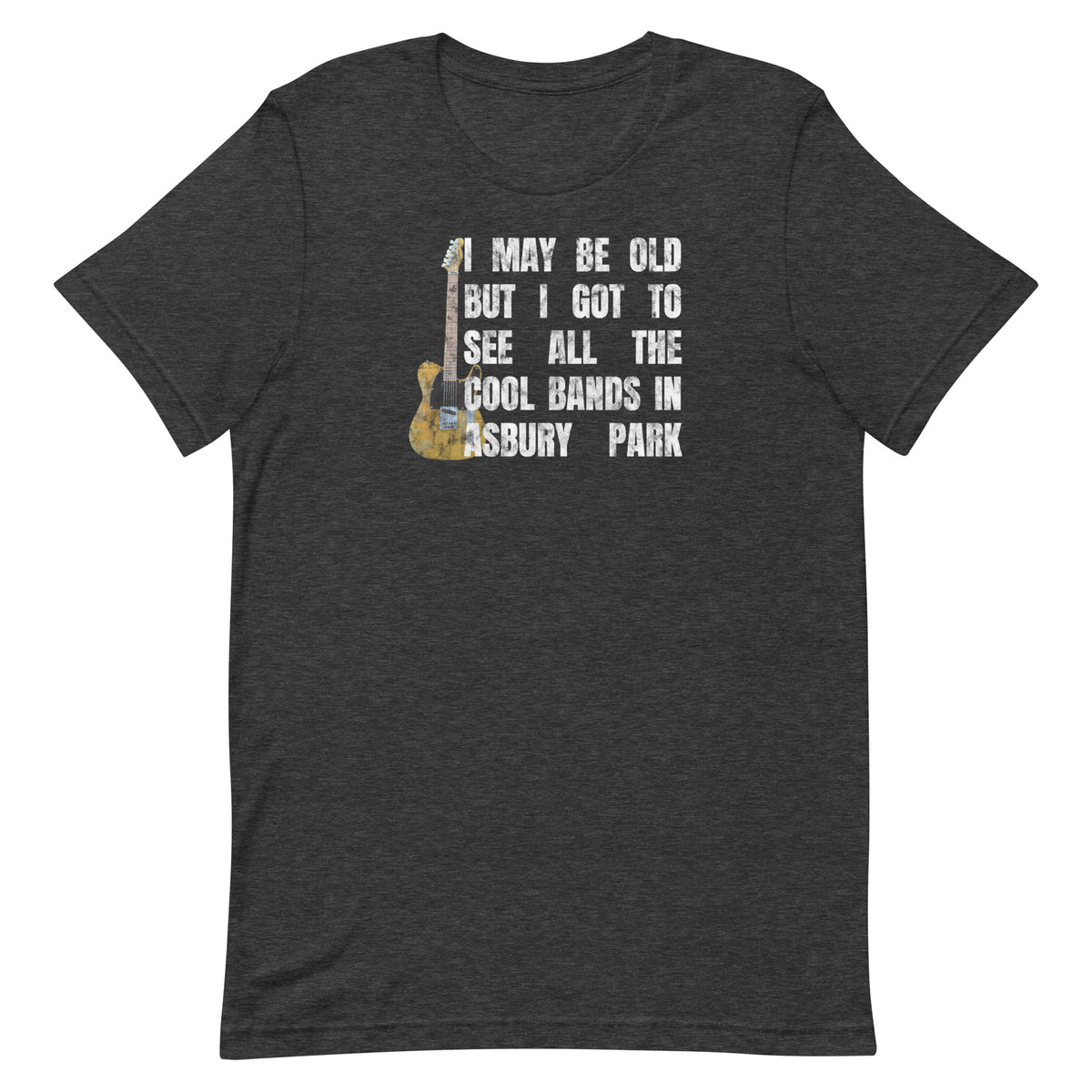 I MAY BE OLD BUT I GOT TO SEE ALL THE COOL BANDS - ASBURY PARK - Unisex t-shirt Dark Grey Heather