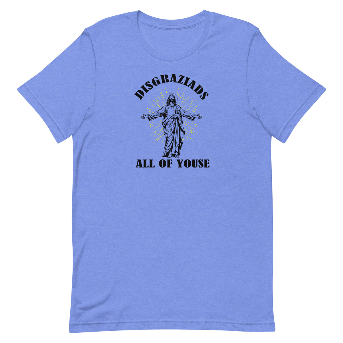 Disgraziads, All of Youse - Unisex t-shirt