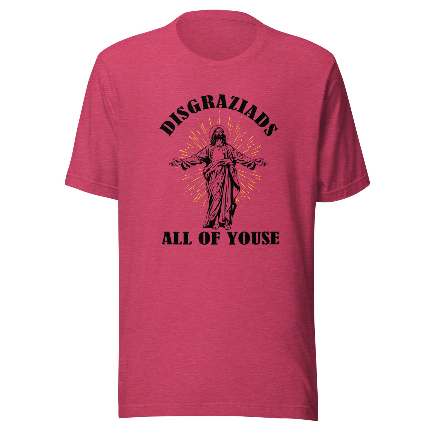 Disgraziads, All of Youse - Unisex t-shirt Heather Raspberry