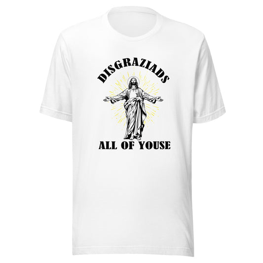 Disgraziads, All of Youse - Unisex t-shirt White