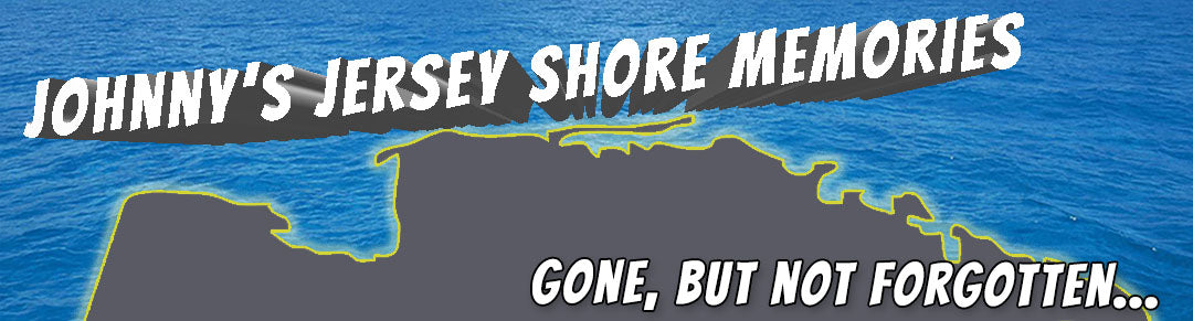 Johnny's Jersey  Shore Memories