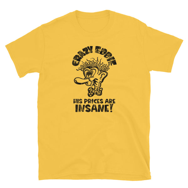Crazy Eddie - NY/NJ/CT/PA - Short-Sleeve Unisex T-Shirt