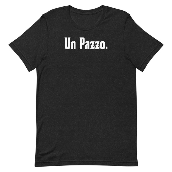 Un Pazzo - Unisex t-shirt