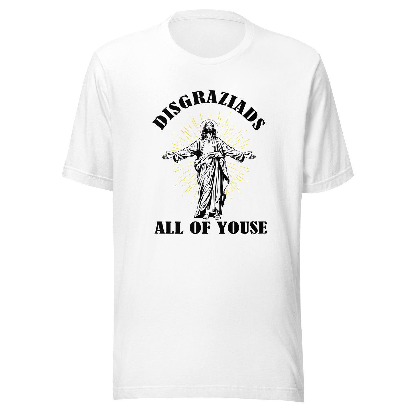 Disgraziads, All of Youse - Unisex t-shirt White